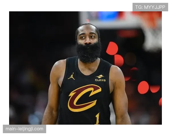 骑士哈登正负值体现：全场最高正14展现组织者场上巨大影响力